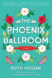 Icon image The Phoenix Ballroom: A Novel