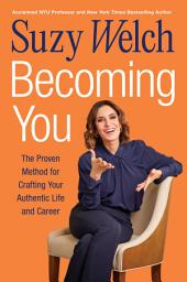 Icon image Becoming You: The Proven Method for Crafting Your Authentic Life and Career