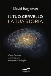 Icon image Il tuo cervello, la tua storia