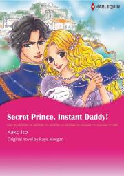 Icon image SECRET PRINCE, INSTANT DADDY!: Harlequin Comics