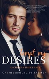 Icon image Tempt My Desires Lachlan & Haley Part I