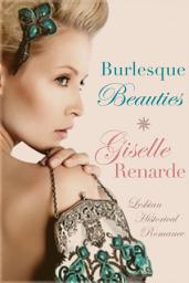 Icon image Burlesque Beauties: Lesbian Historical Romance