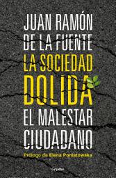 Icon image La sociedad dolida: El malestar ciudadano