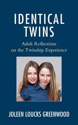 Icon image Identical Twins: Adult Reflections on the Twinship Experience