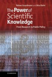 Icon image The Power of Scientific Knowledge: From Research to Public Policy