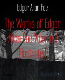 Icon image The Works of Edgar Allan Poe Volume 1 (Illustrated)