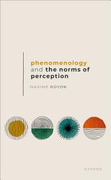 Icon image Phenomenology and the Norms of Perception