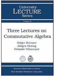 Icon image Three Lectures on Commutative Algebra