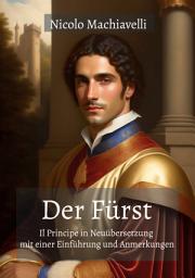 Icon image Der Fürst: Il Principe in Neuübersetzung mit einer Einführung und Anmerkungen