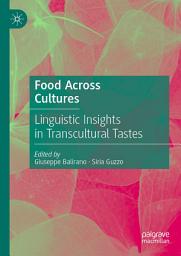 Icon image Food Across Cultures: Linguistic Insights in Transcultural Tastes