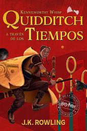 Icon image Quidditch a través de los tiempos: Harry Potter Libro de la Biblioteca Hogwarts