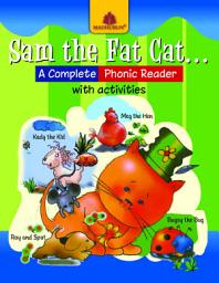 Icon image Sam the Fat Cat  A Complete Phonic Reader with Activities