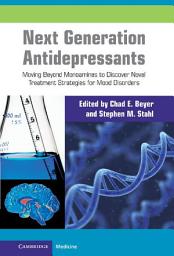 Icon image Next Generation Antidepressants: Moving Beyond Monoamines to Discover Novel Treatment Strategies for Mood Disorders