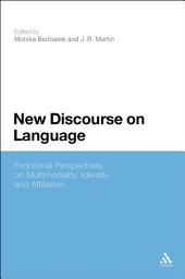 Icon image New Discourse on Language: Functional Perspectives on Multimodality, Identity, and Affiliation