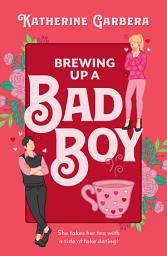 Icon image Brewing Up A Bad Boy (WiCKed Sisters, Book 3)