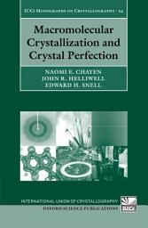 Icon image Macromolecular Crystallization and Crystal Perfection