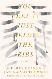 Icon image You Feel It Just Below the Ribs: A Novel