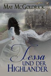 Icon image Tessa und der Highlander: Die Macphearson-Schottland-Saga