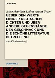 Icon image Ueber den Werth einiger Deutschen Dichter und über andere Gegenstände den Geschmack und die schöne Litteratur betreffend