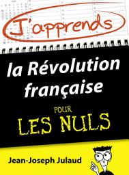 Icon image J'apprends la Révolution française pour les Nuls