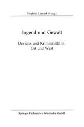 Icon image Jugend und Gewalt: Devianz und Kriminalität in Ost und West