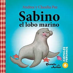 Icon image Animales peruanos 6. Sabino, el lobo marino