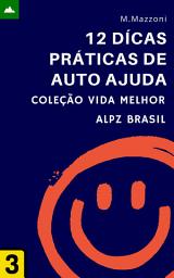 Icon image 12 Dícas Práticas De Auto Ajuda: Coleção Vida Feliz 3