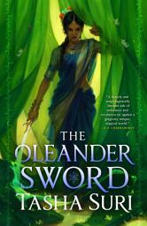 Icon image The Oleander Sword: sequel to the World Fantasy Award-winning sapphic fantasy The Jasmine Throne