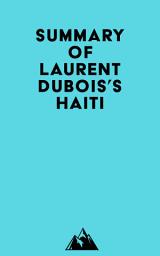 Icon image Summary of Laurent Dubois's Haiti