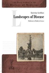 Icon image Landscapes of Disease: Malaria in Modern Greece