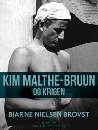 Icon image Kim Malthe-Bruun og krigen