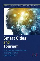 Icon image Smart Cities and Tourism: Co-creating experiences, challenges and opportunities: Co-creating experiences, challenges and opportunities