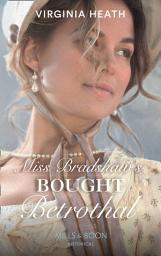 Icon image Miss Bradshaw's Bought Betrothal (Mills & Boon Historical)