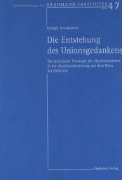 Icon image Die Entstehung des Unionsgedankens: Die lateinische Theologie des Hochmittelalters in der Auseinandersetzung mit dem Ritus der Ostkirche