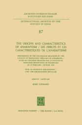 Icon image The Origins and Characteristics of Anabaptism / Les Debuts et les Caracteristiques de l’Anabaptisme: Proceedings of the Colloquium Organized by the Faculty of Protestant Theology of Strasbourg / Actes du Colloque Organise par la Faculte de Theologie Protestante de Strasbourg (20–22 February / Fevrier 1975)