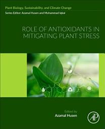 Icon image Role of Antioxidants in Mitigating Plant Stress