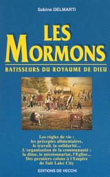 Icon image Les Mormons: Bâtisseurs du royaume de Dieu