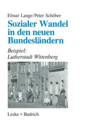 Icon image Sozialer Wandel in den neuen Bundesländern: Beispiel: Lutherstadt Wittenberg