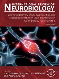 Icon image Nanowired Delivery of Drugs and Antibodies for Neuroprotection in Brain Diseases with Co-Morbidity Factors Part B