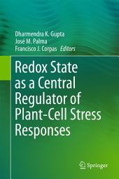 Icon image Redox State as a Central Regulator of Plant-Cell Stress Responses