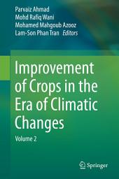 Icon image Improvement of Crops in the Era of Climatic Changes: Volume 2, Volume 2