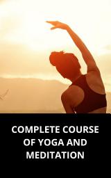 Icon image COMPLETE COURSE OF YOGA AND MEDITATION