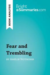 Icon image Fear and Trembling by Amélie Nothomb (Book Analysis): Detailed Summary, Analysis and Reading Guide