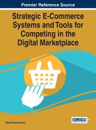 Icon image Strategic E-Commerce Systems and Tools for Competing in the Digital Marketplace