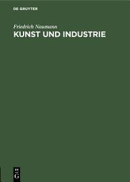 Icon image Kunst und Industrie: Ein Vortrag