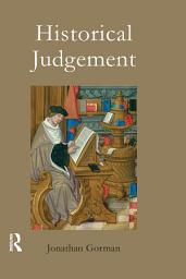 Icon image Historical Judgement: The Limits of Historiographical Choice