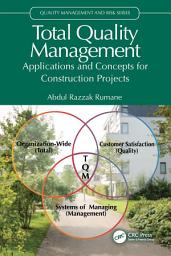 Icon image Total Quality Management: Applications and Concepts for Construction Projects