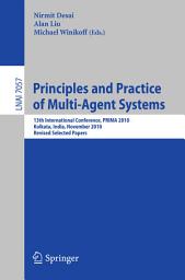 Icon image Principles and Practice of Multi-Agent Systems: 13th International Conference, PRIMA 2010, Kolkata, India, November 12-15, 2010, Revised Selected Papers