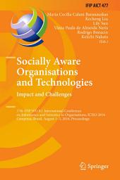 Icon image Socially Aware Organisations and Technologies. Impact and Challenges: 17th IFIP WG 8.1 International Conference on Informatics and Semiotics in Organisations, ICISO 2016, Campinas, Brazil, August 1-3, 2016, Proceedings