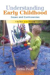 Icon image Understanding Early Childhood: Issues and Controversies: Edition 3